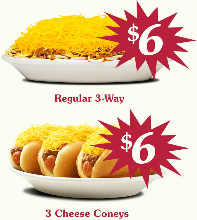 Your choice of a Regular 3-Way or 3 cheese coneys for $6